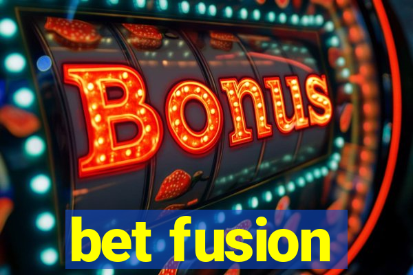 bet fusion